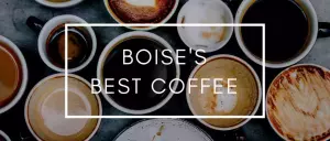 The 7 Best Coffee Shops In Boise