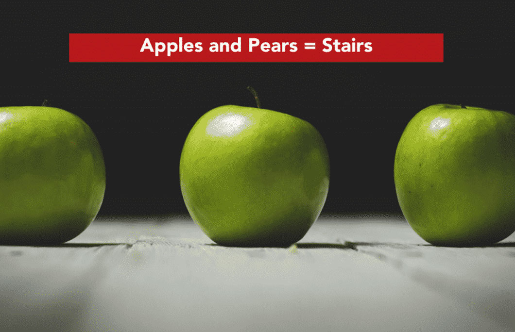 “Apples and pears” = Stairs