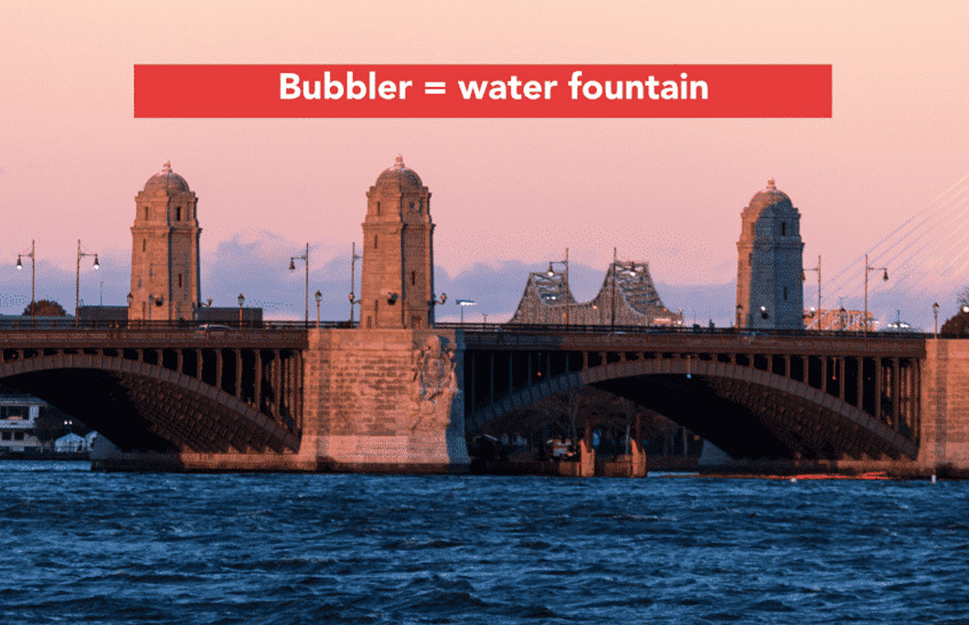 Bubbler (pronounced bubblah) = water fountain