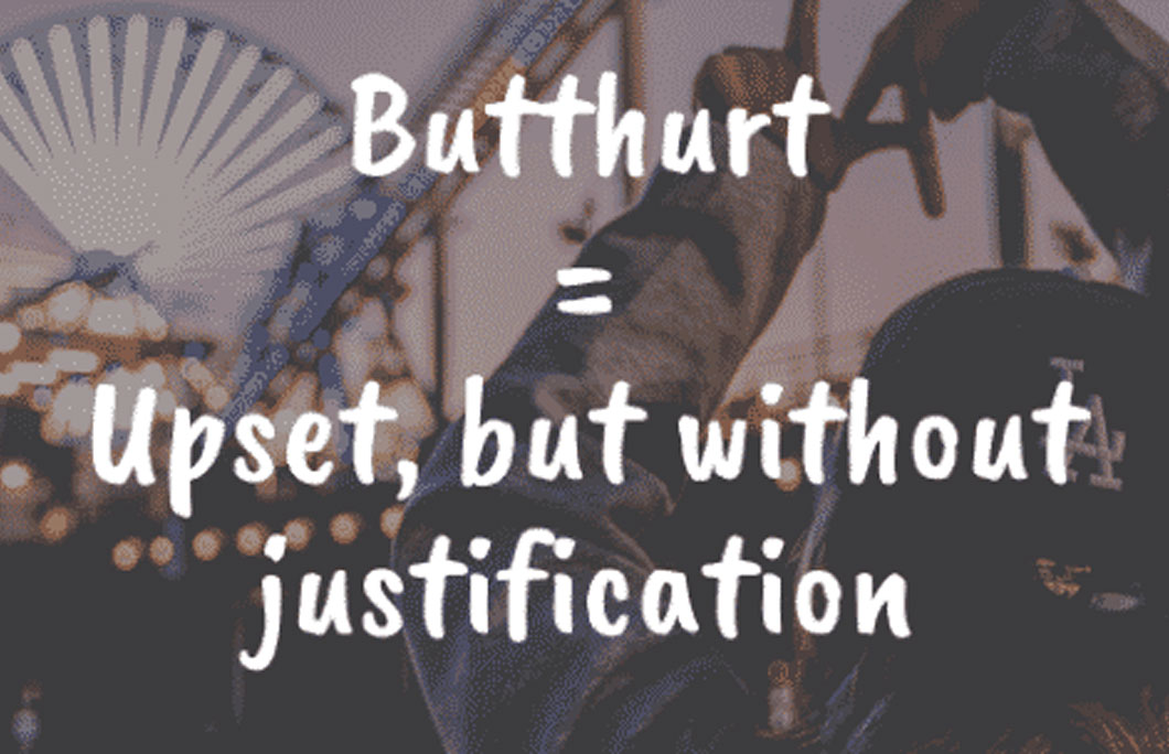 What does Butthurt mean?