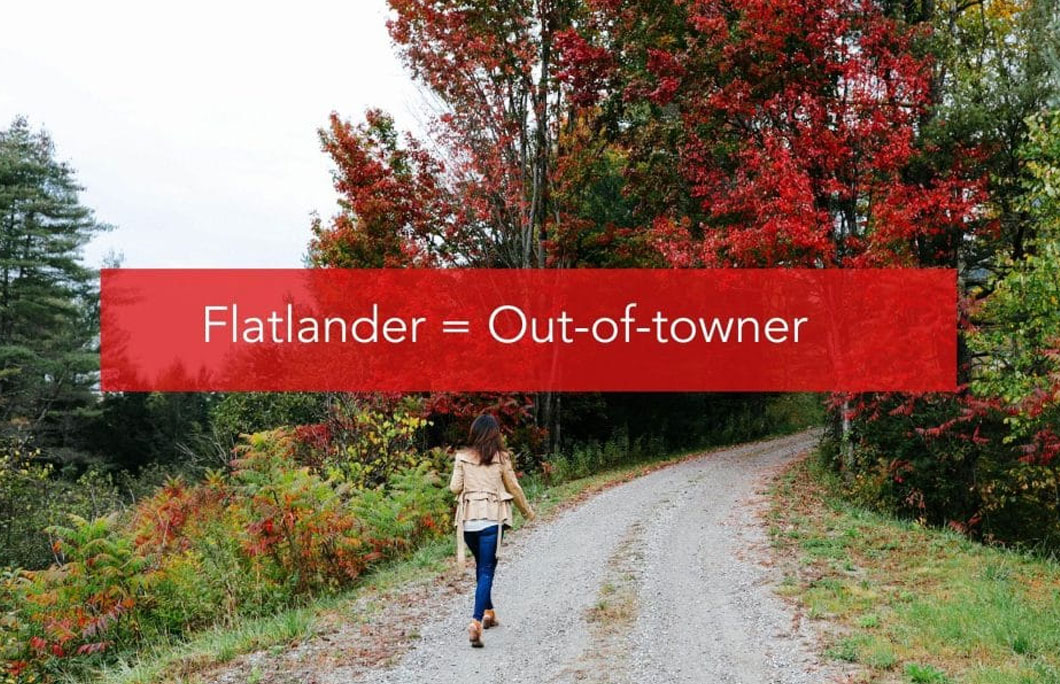 Flatlander = Out-of-towner