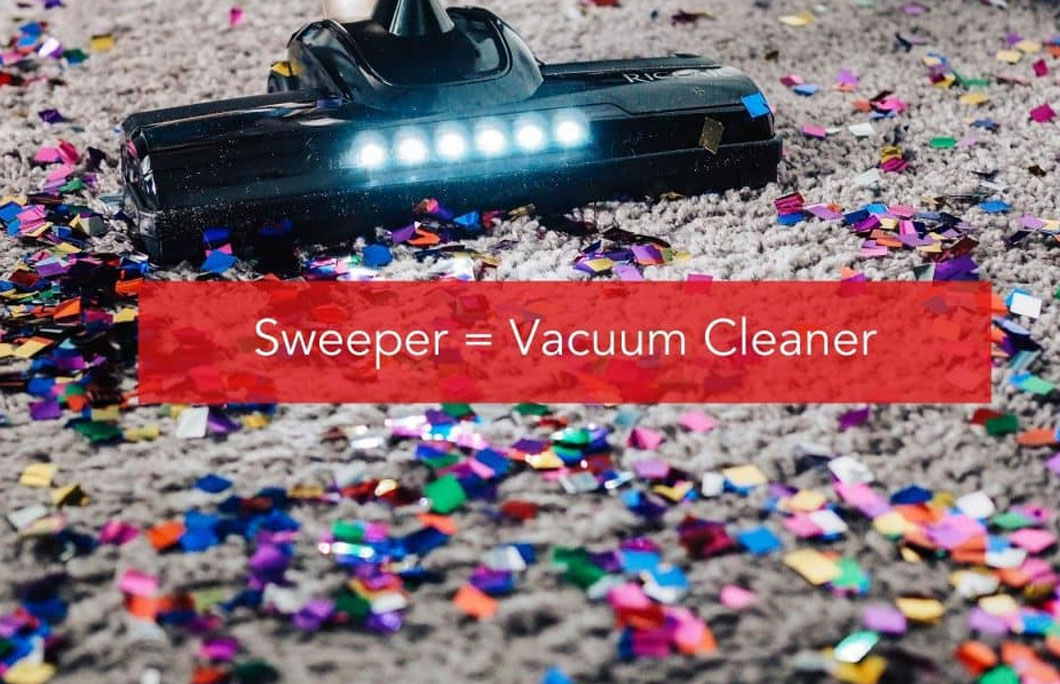 Sweeper = Vacuum Cleaner