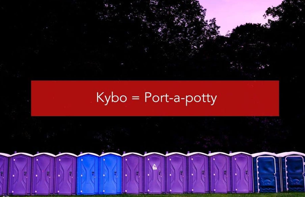 Kybo = Port-a-potty