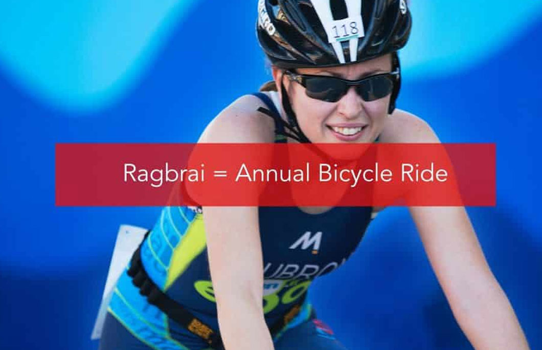 Ragbrai = Annual Bicycle Ride