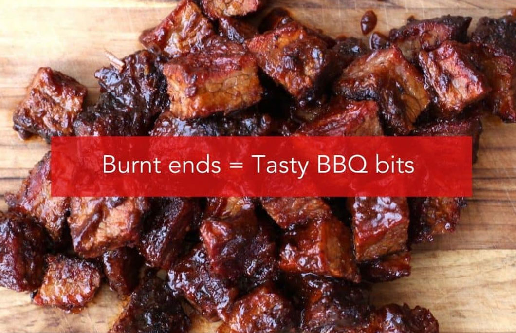 Burnt ends = Tasty BBQ bits