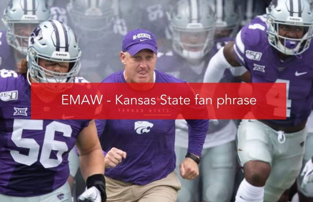 EMAW – Kansas State fan phrase