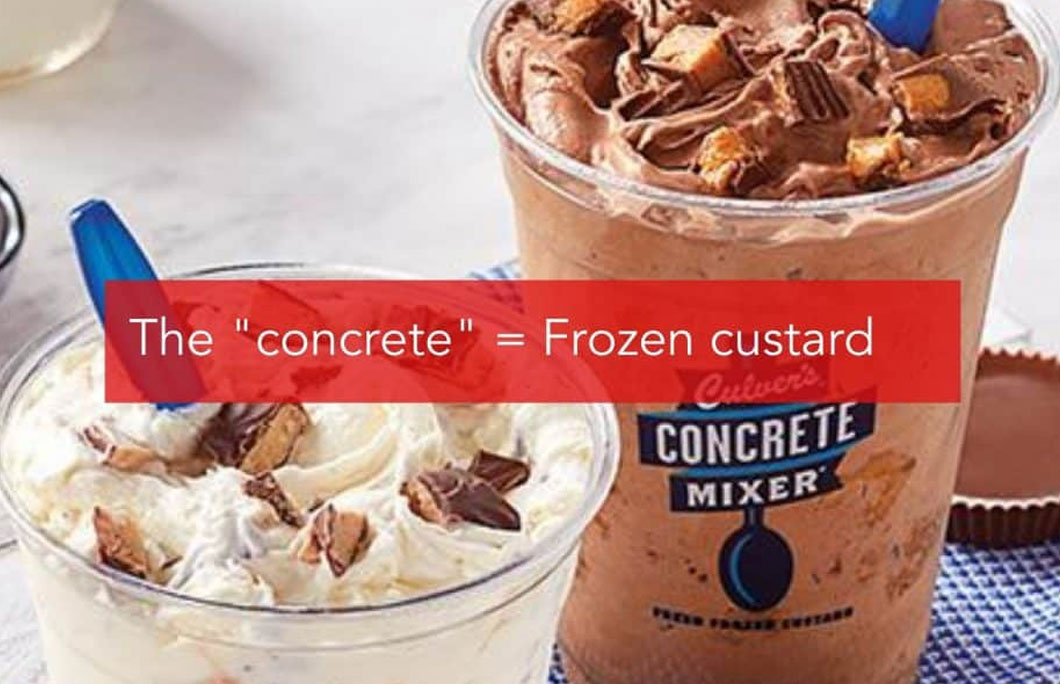 The “concrete” = Frozen custard