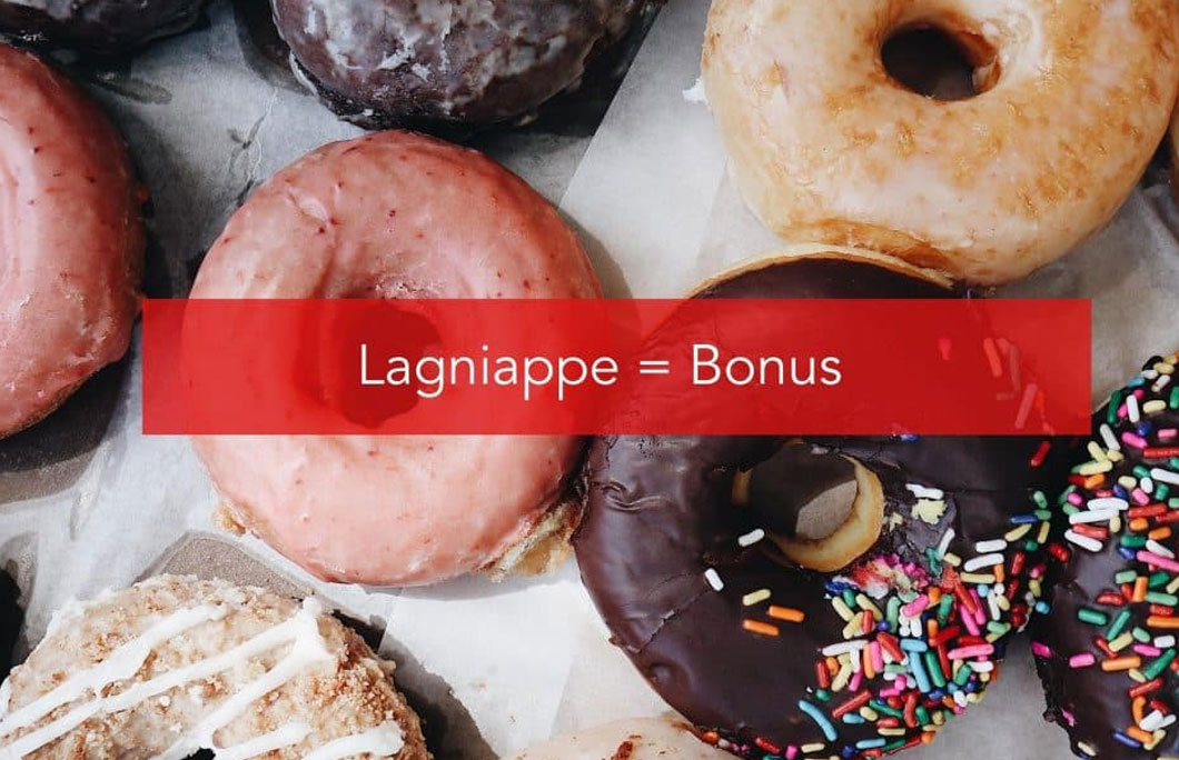 Lagniappe = Bonus