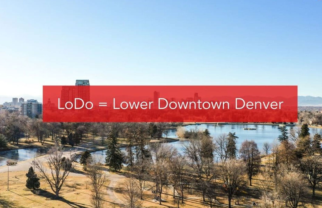LoDo = short for Lower Downtown (Denver)