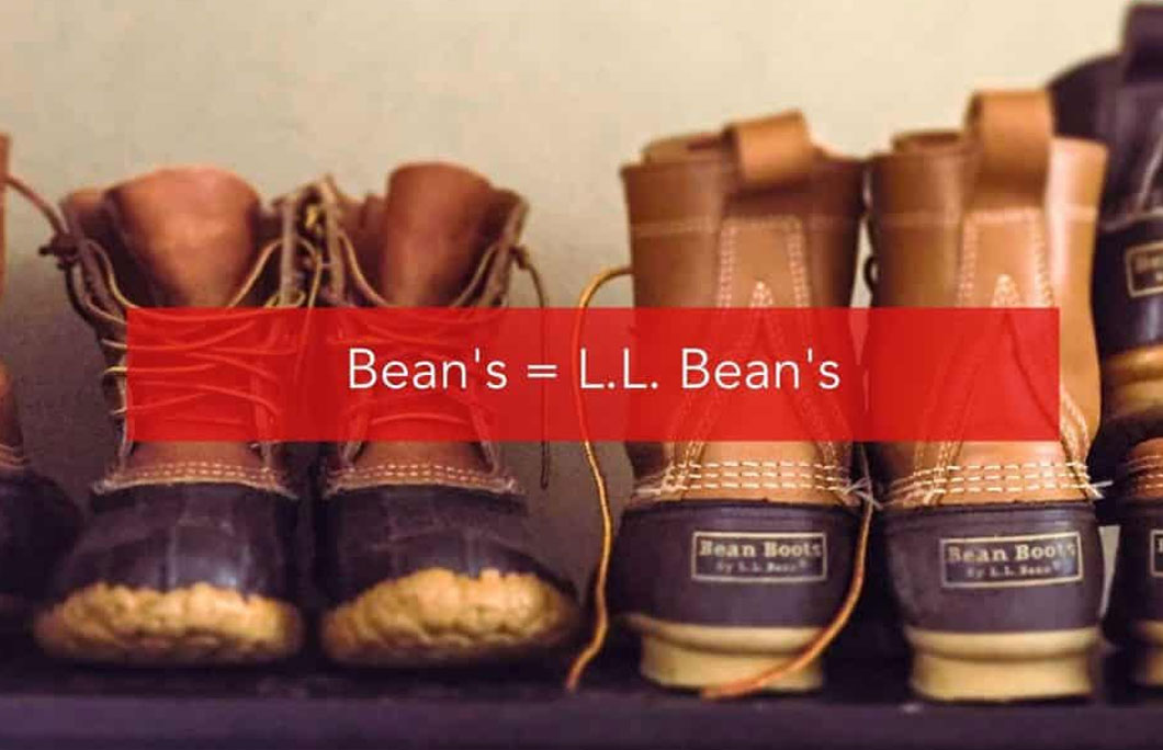 Bean’s = Bean Boots