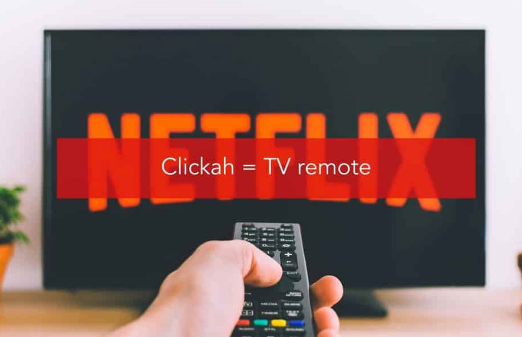 Clickah = TV remote
