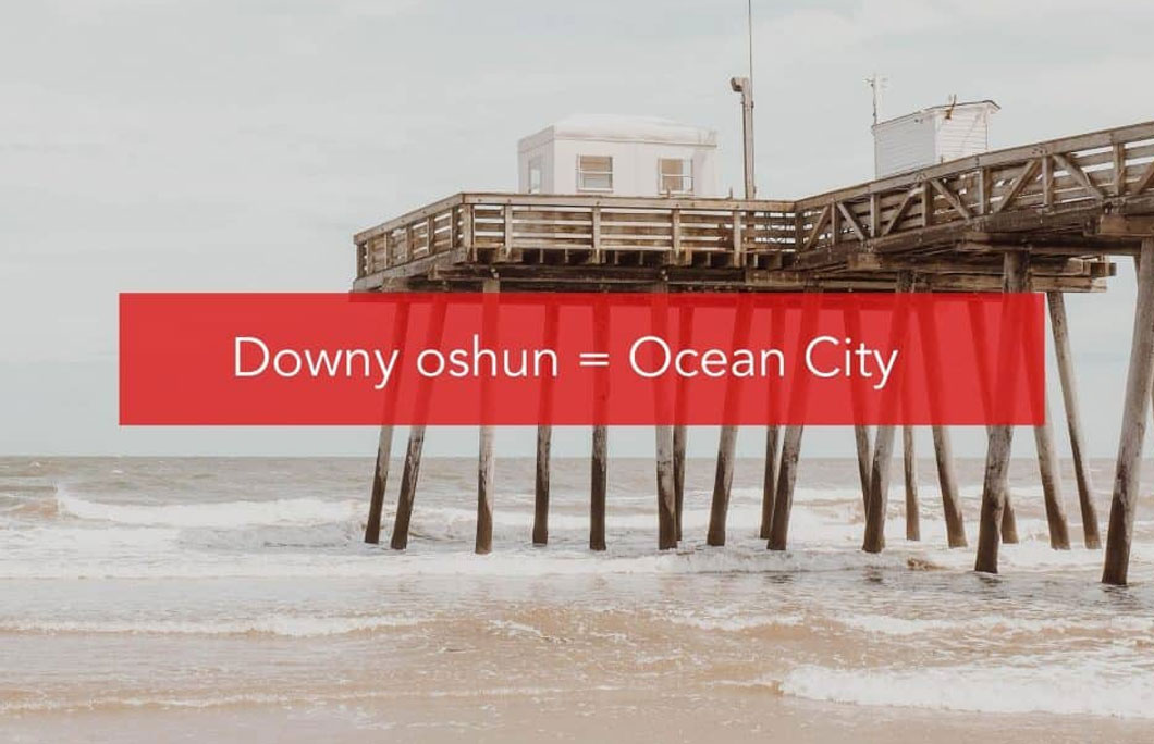 Downy oshun = Ocean City