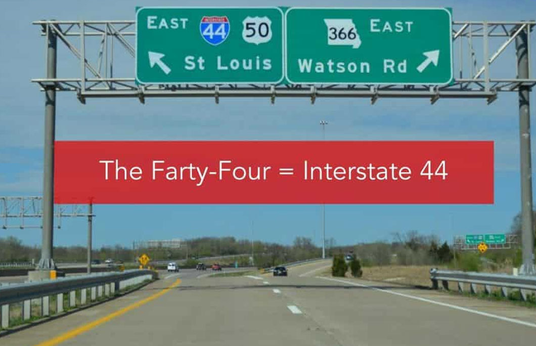 Just take Farty-Four = Interstate 44