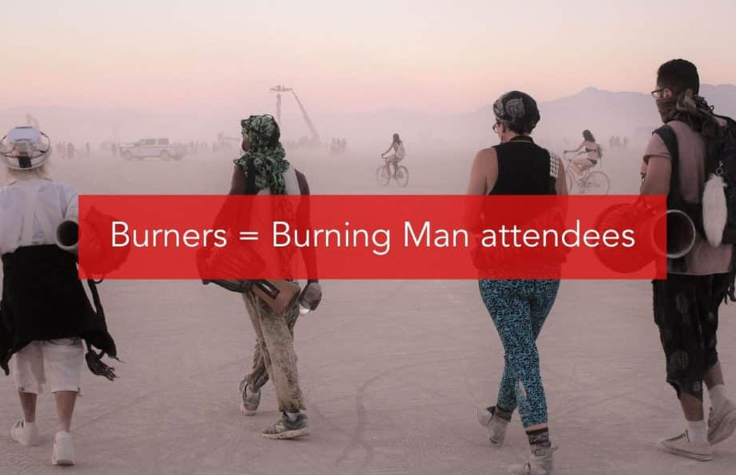 Burners = Burning Man attendees