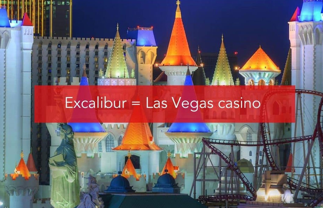 Excalibur = Las Vegas casino