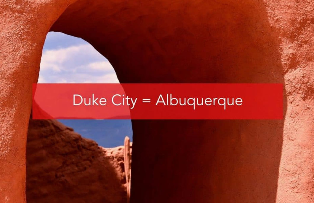 Duke City = Albuquerque