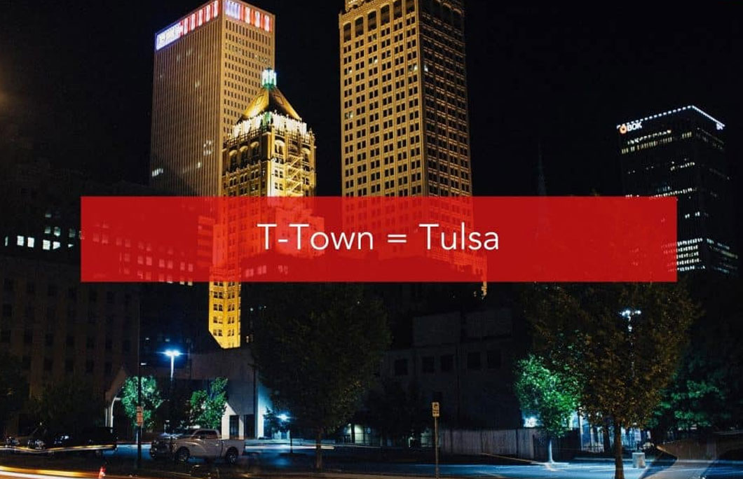 T-Town = Tulsa