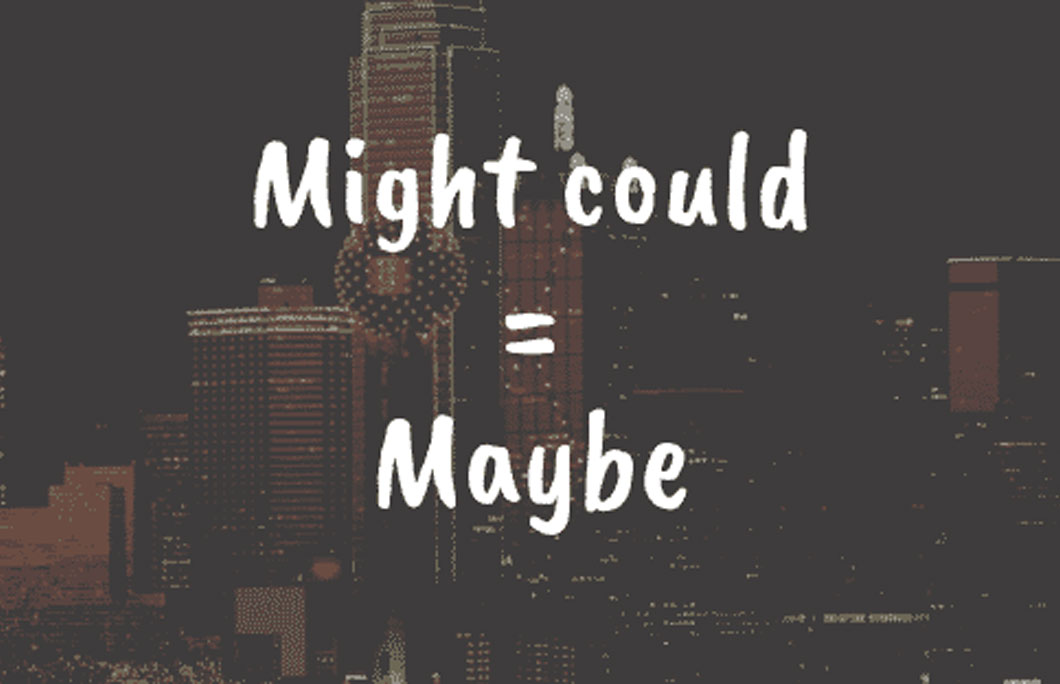 Might Could