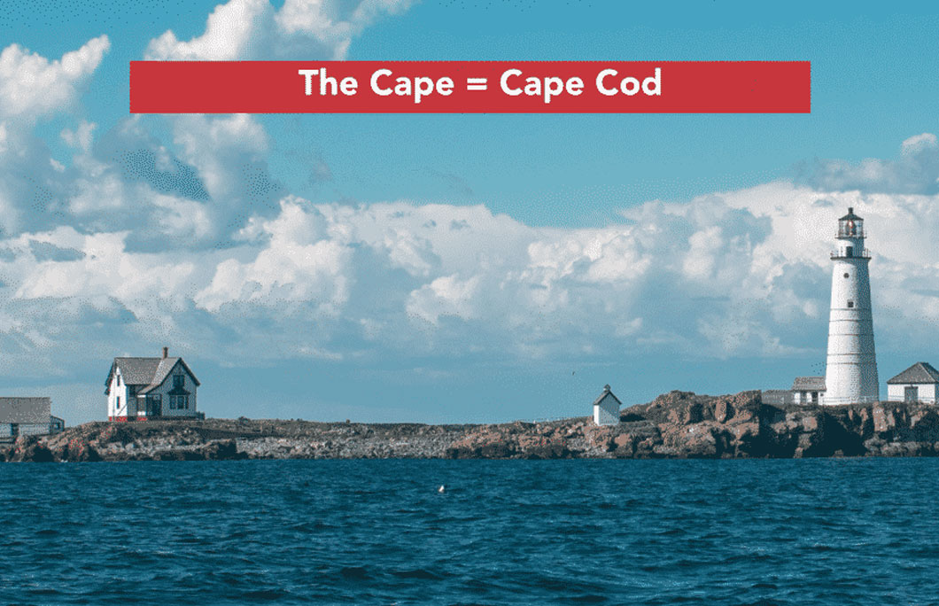 The Cape = Cape Cod