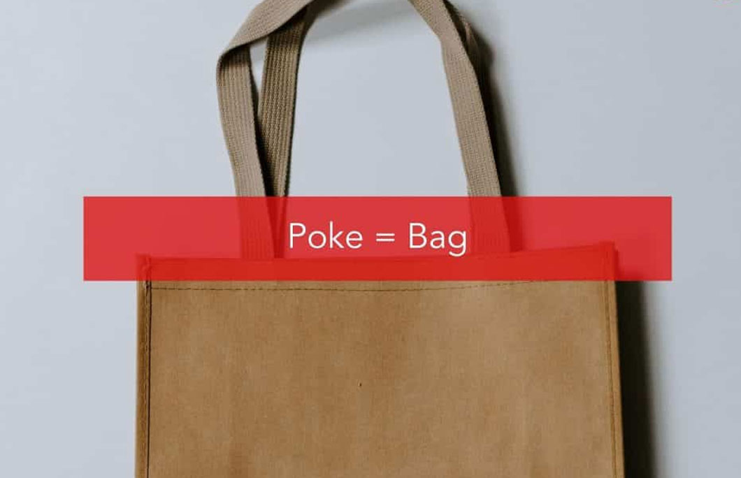 Poke = Bag